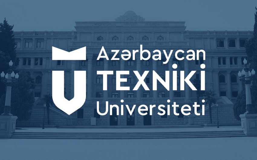 AzTU-da yeni kafedra və institut yaradılıb